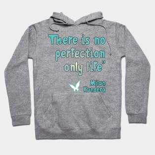 there is no perfection milan kundera by chakibium Hoodie